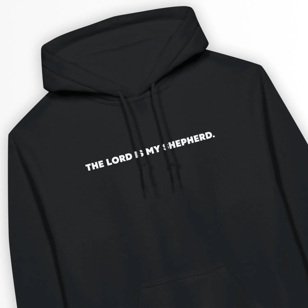 I SHALL NOT WANT (Double-Sided) – Unisex Christian Hoodie designed by 3rd Day Christian Clothing.