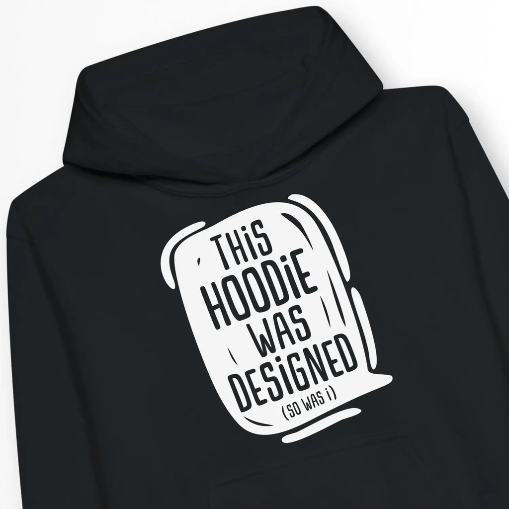 This Hoodie Was Designed (So Was I) – Kids' Christian Hoodie designed by 3rd Day Christian Clothing.