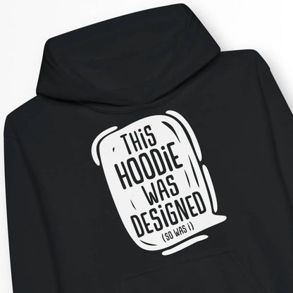 This Hoodie Was Designed (So Was I) | Premium Kids' Christian Hoodie designed by 3rd Day Christian Clothing.