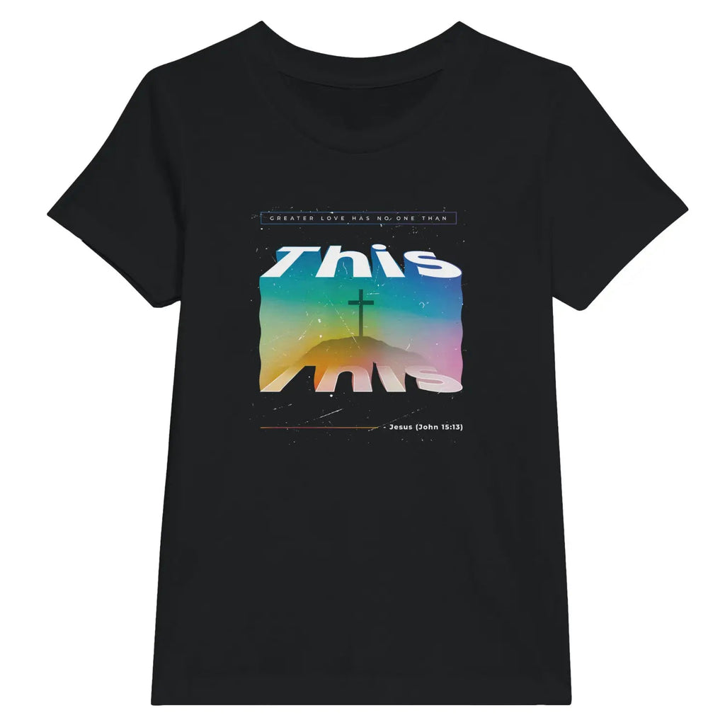 This (John 15:13) – Kids' Christian T-Shirt designed by 3rd Day Christian Clothing.