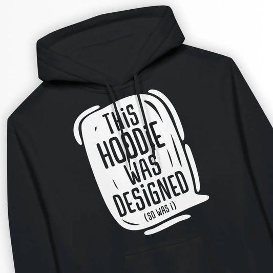 This Hoodie Was Designed (So Was I) | Premium Unisex Christian Hoodie designed by 3rd Day Christian Clothing.