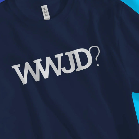 WWJD? (What Would Jesus Do?) | Premium Unisex Christian T-Shirt designed by 3rd Day Christian Clothing.