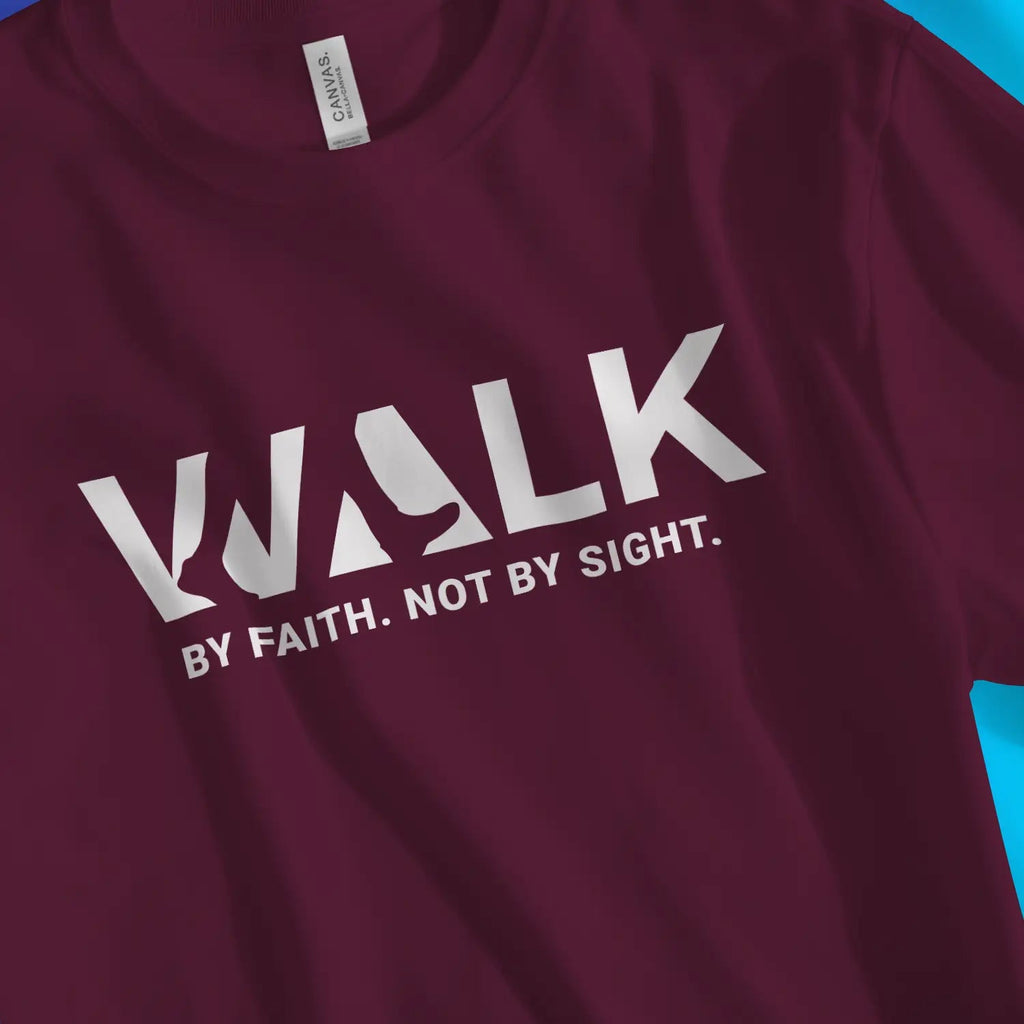 Walk By Faith. Not By Sight. – Unisex Christian T-Shirt designed by 3rd Day Christian Clothing.
