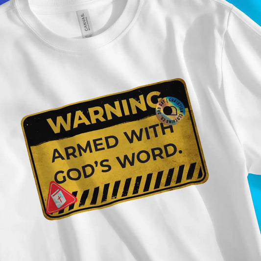 WARNING: Armed With God's Word | Premium Unisex Christian T-Shirt