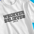 Whoever Believes (John 3:16, 2nd Edition) – Unisex Christian T-Shirt designed by 3rd Day Christian Clothing.