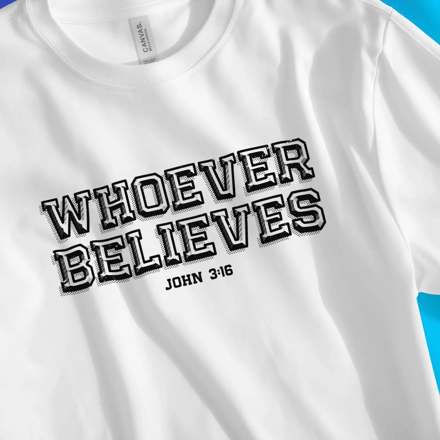 Whoever Believes (John 3:16) 2.0 – Unisex Christian T-Shirt designed by 3rd Day Christian Clothing.