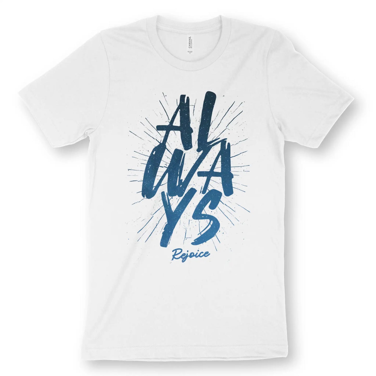 ALWAYS Rejoice | Premium Unisex Christian T-Shirt