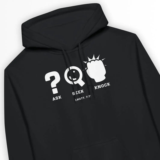 Ask Seek Knock (Matt. 7:7) | Premium Unisex Christian Hoodie