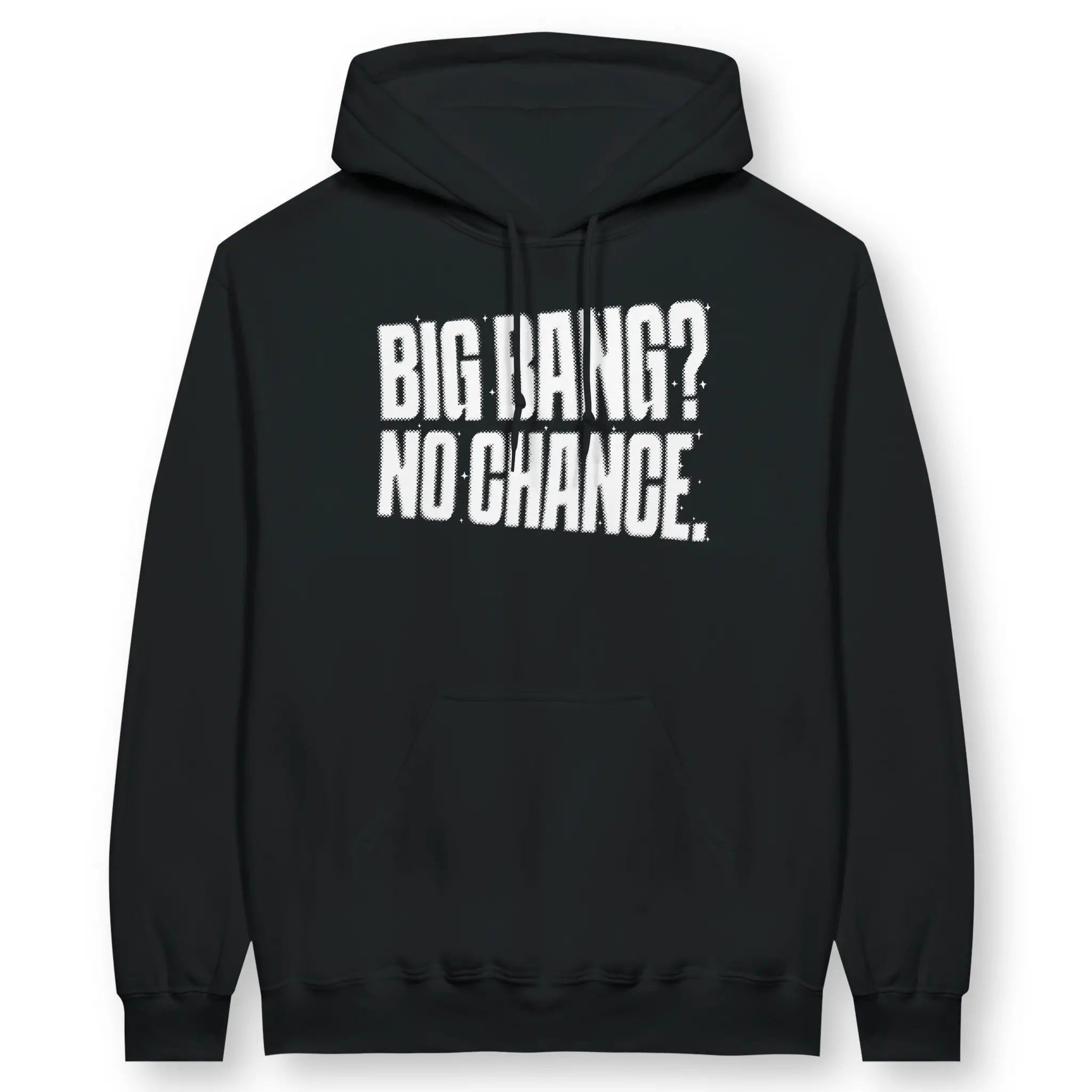 Big Bang? No Chance. – Unisex Christian Hoodie designed by 3rd Day Christian Clothing.