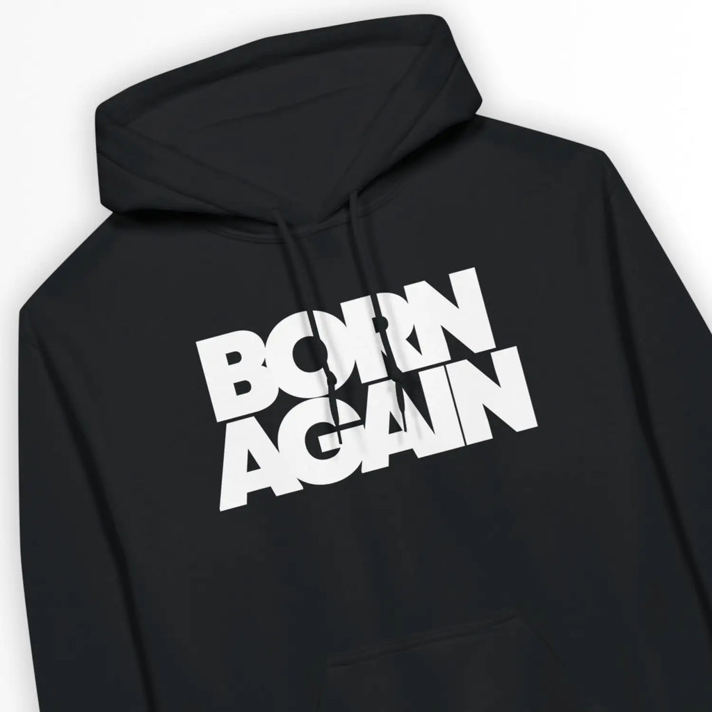 BORN AGAIN (Black) – Unisex Christian Hoodie designed by 3rd Day Christian Clothing.