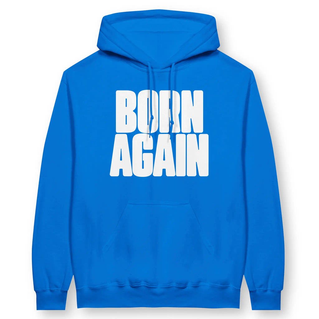 BORN AGAIN (Royal) – Unisex Christian Hoodie designed by 3rd Day Christian Clothing.