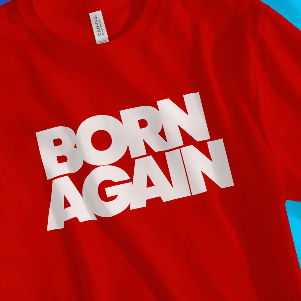 BORN AGAIN (Bold) – Unisex Christian T-Shirt designed by 3rd Day Christian Clothing.