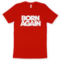 BORN AGAIN (Bold) – Unisex Christian T-Shirt designed by 3rd Day Christian Clothing.