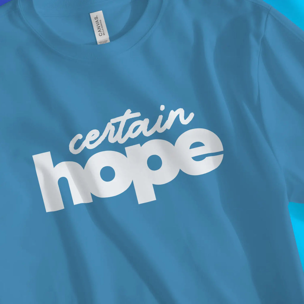 certain hope – Unisex Christian T-Shirt designed by 3rd Day Christian Clothing.