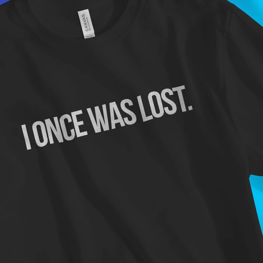 I Once Was Lost. | Premium Unisex Christian T-shirt