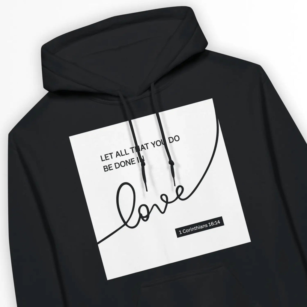 Love (1 Corinthians 16:14) – Unisex Christian Hoodie designed by 3rd Day Christian Clothing.