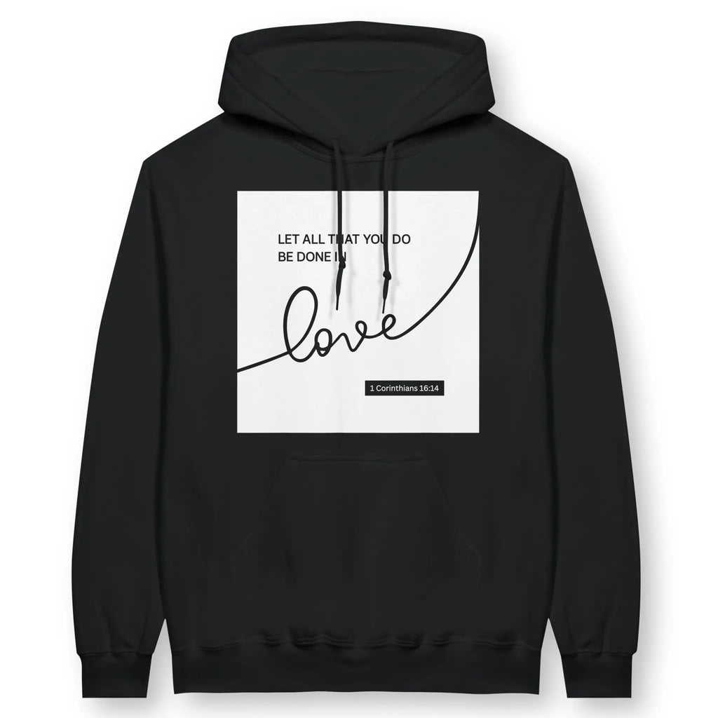 Love (1 Corinthians 16:14) – Unisex Christian Hoodie designed by 3rd Day Christian Clothing.