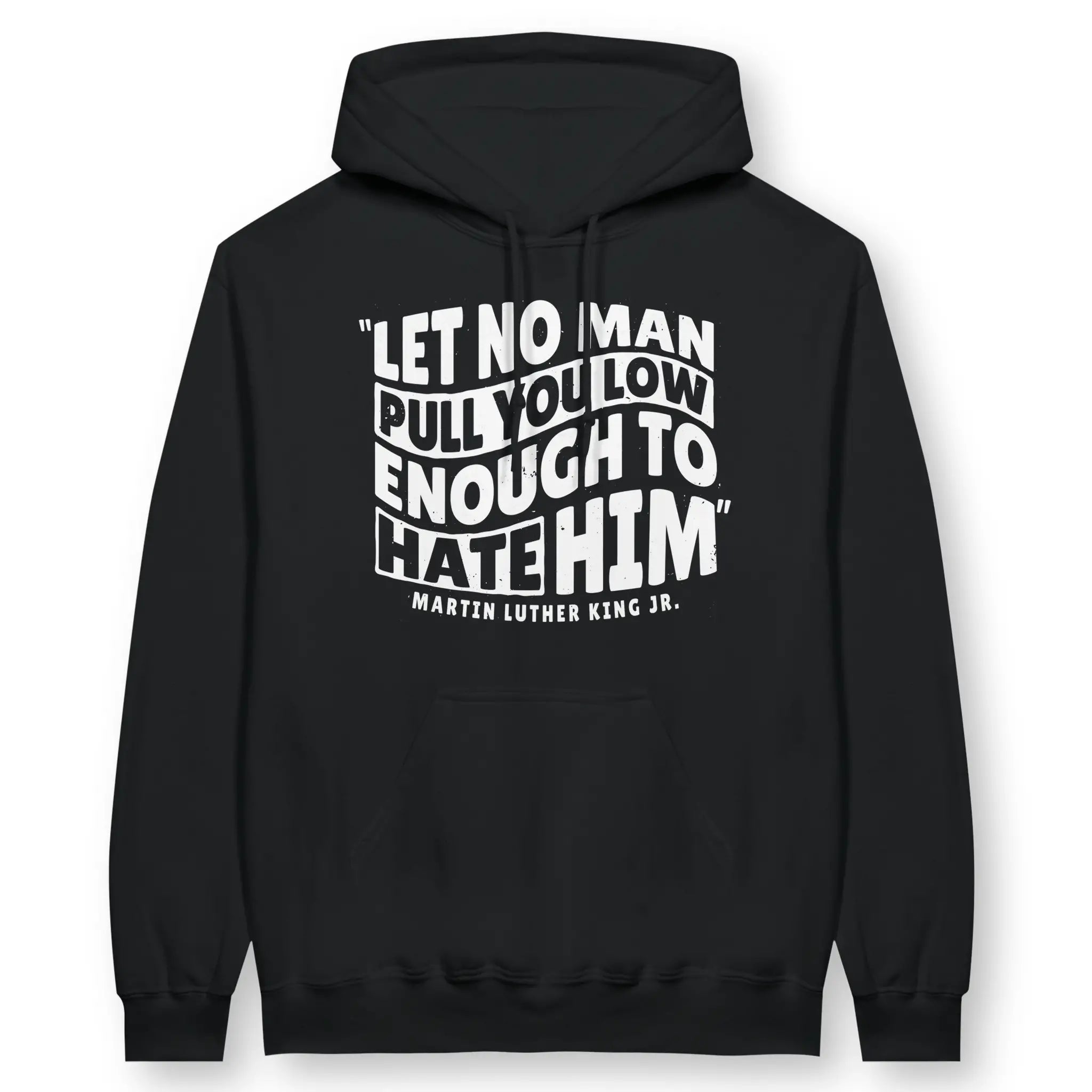 Let No Man (MLK Quote) – Unisex Christian Hoodie designed by 3rd Day Christian Clothing.