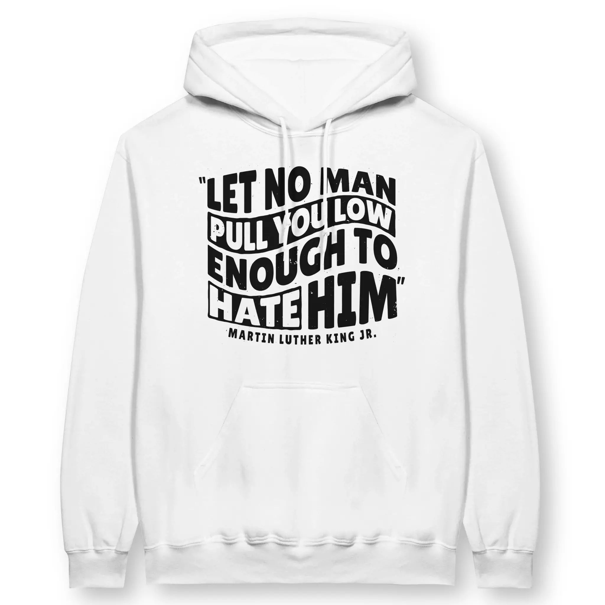 Let No Man (MLK Quote) – Unisex Christian Hoodie designed by 3rd Day Christian Clothing.