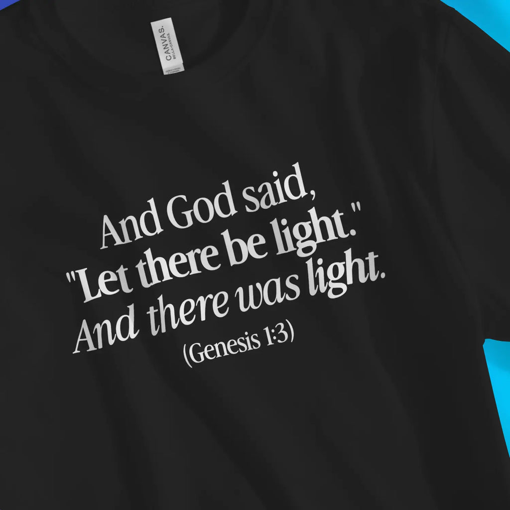 Let There Be Light (Quote) – Unisex Christian T-Shirt designed by 3rd Day Christian Clothing.