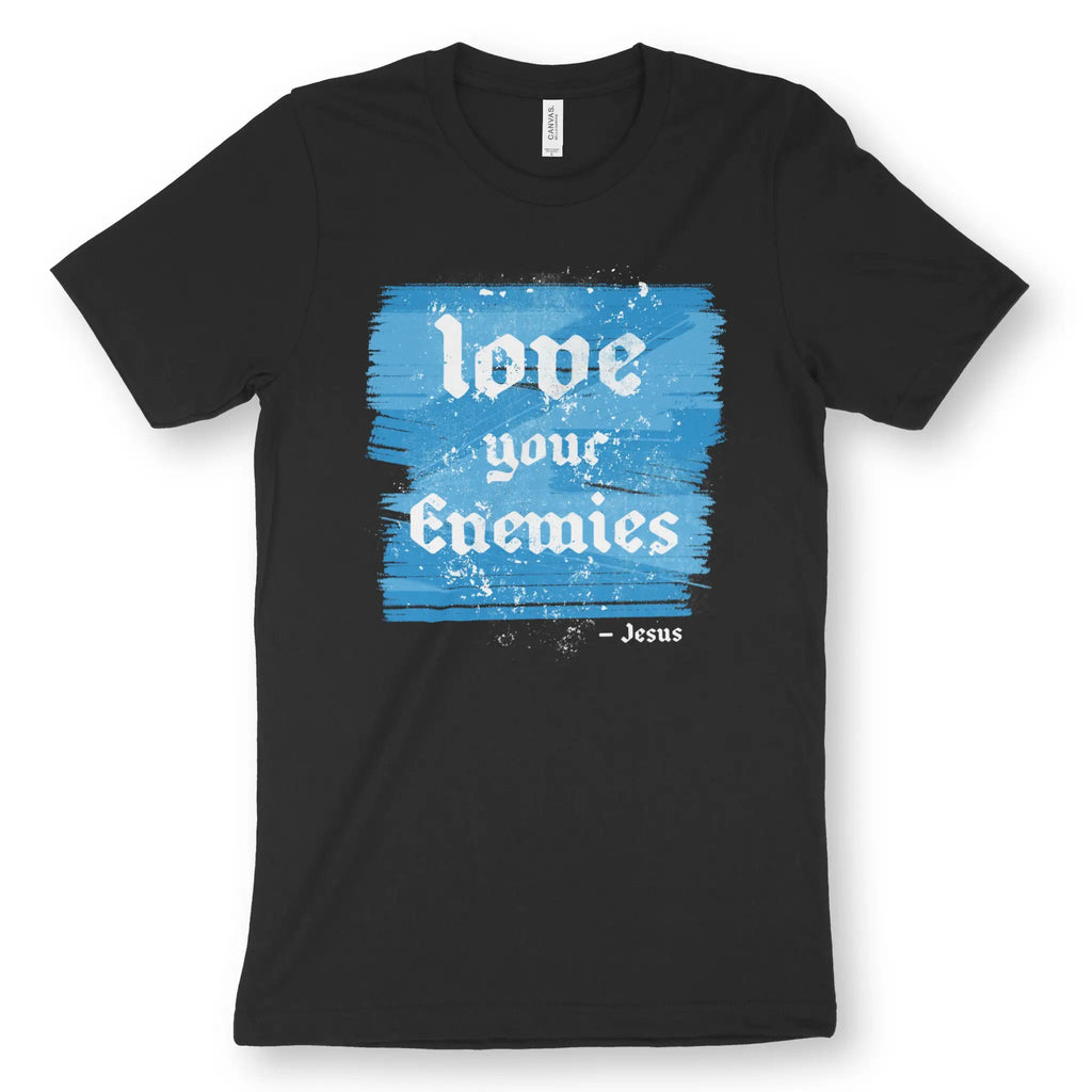 love your enemies – Unisex Christian T-Shirt designed by 3rd Day Christian Clothing.
