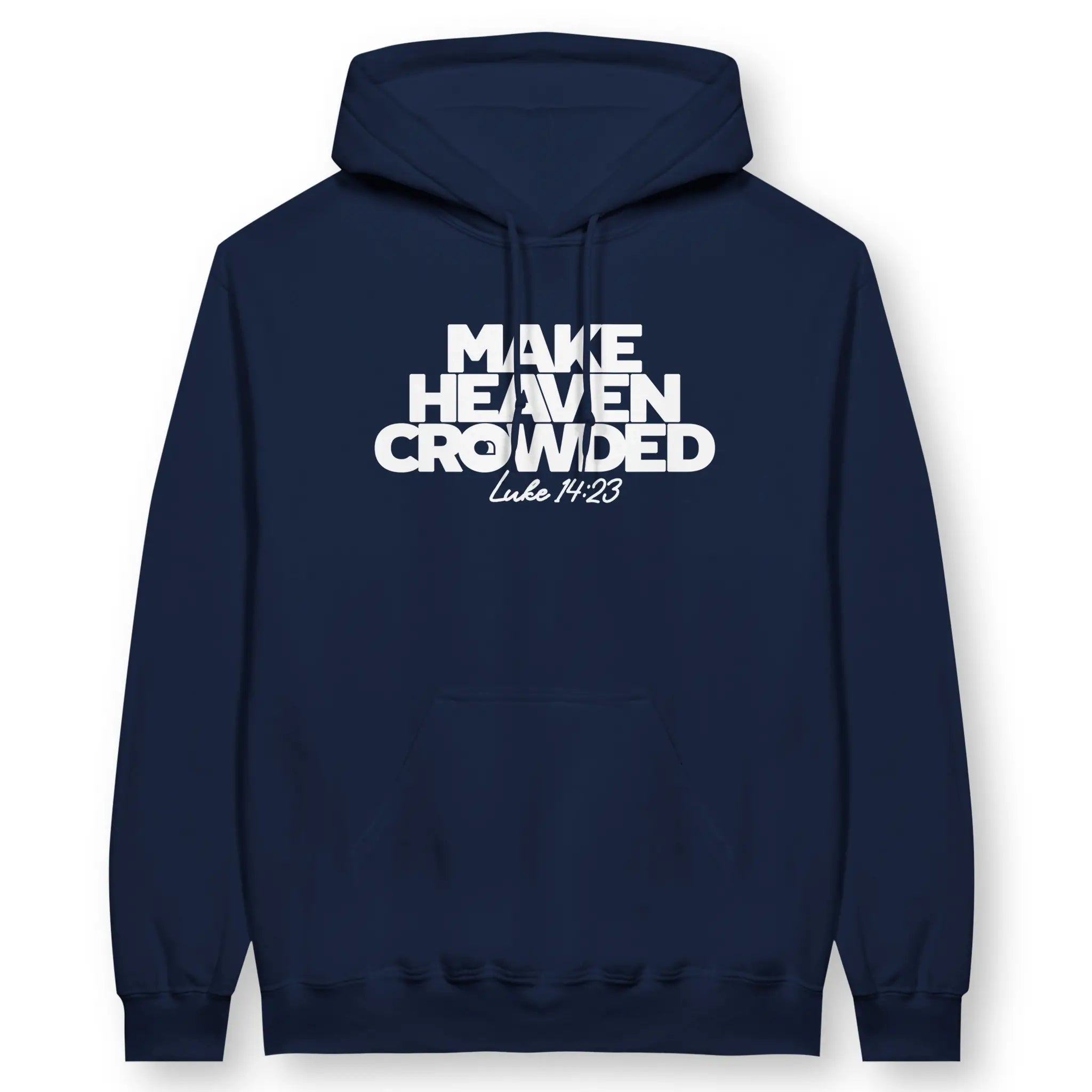 Make Heaven Crowded – Unisex Christian Hoodie