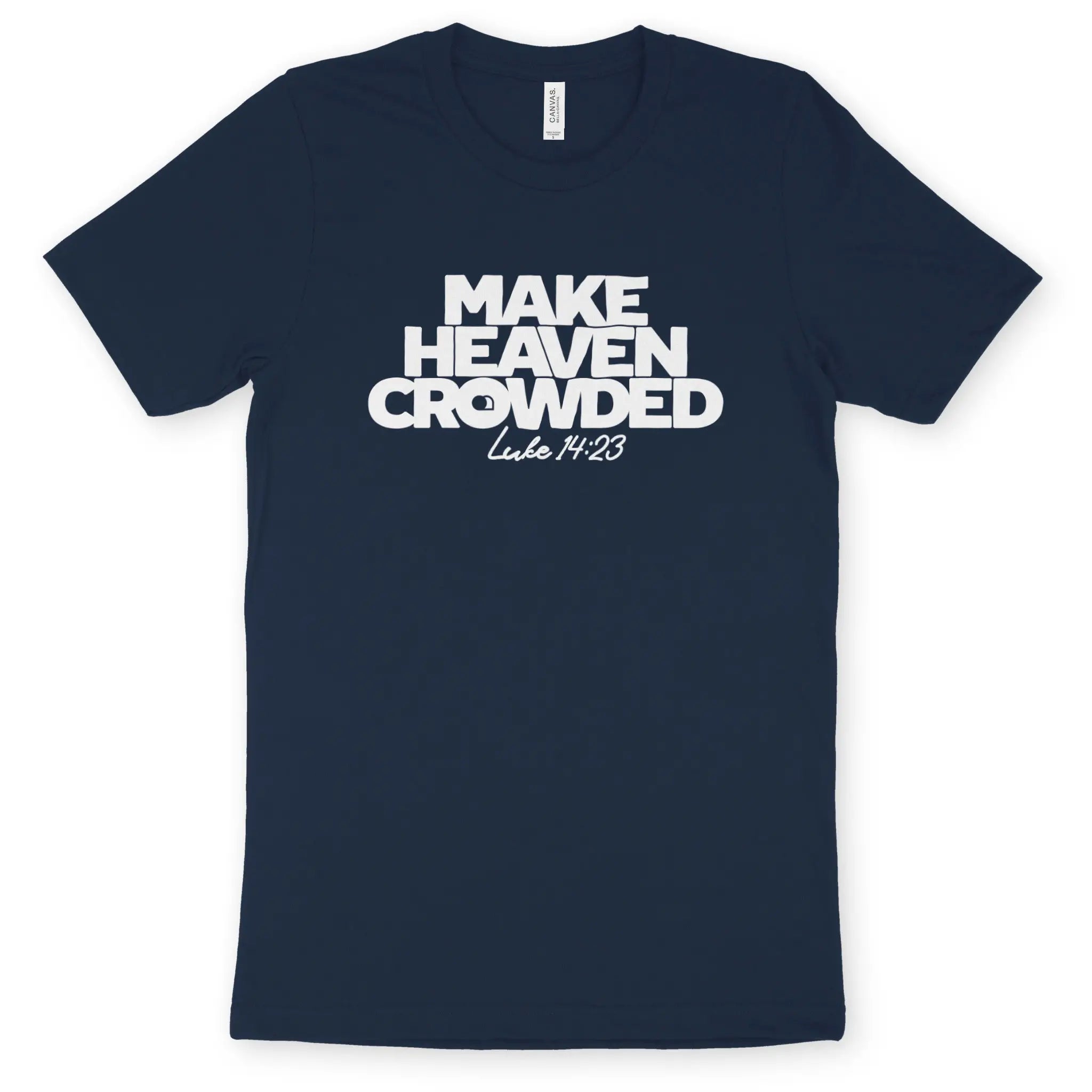 Make Heaven Crowded – Unisex Christian T-Shirt