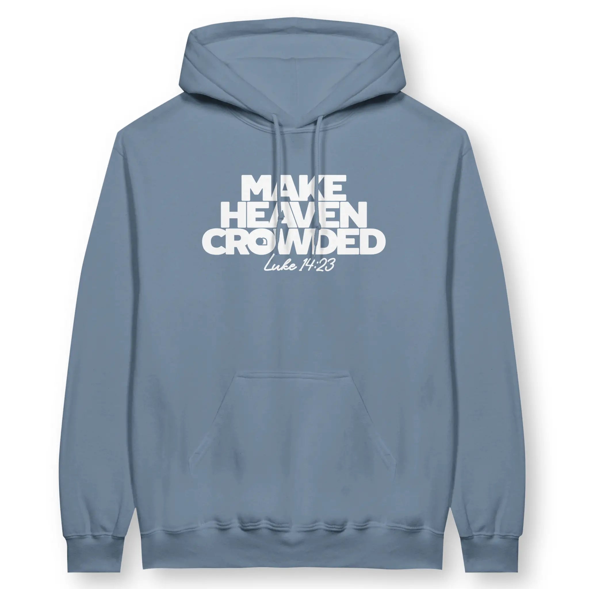 Make Heaven Crowded – Unisex Christian Hoodie