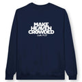 Make Heaven Crowded – Unisex Christian Sweatshirt
