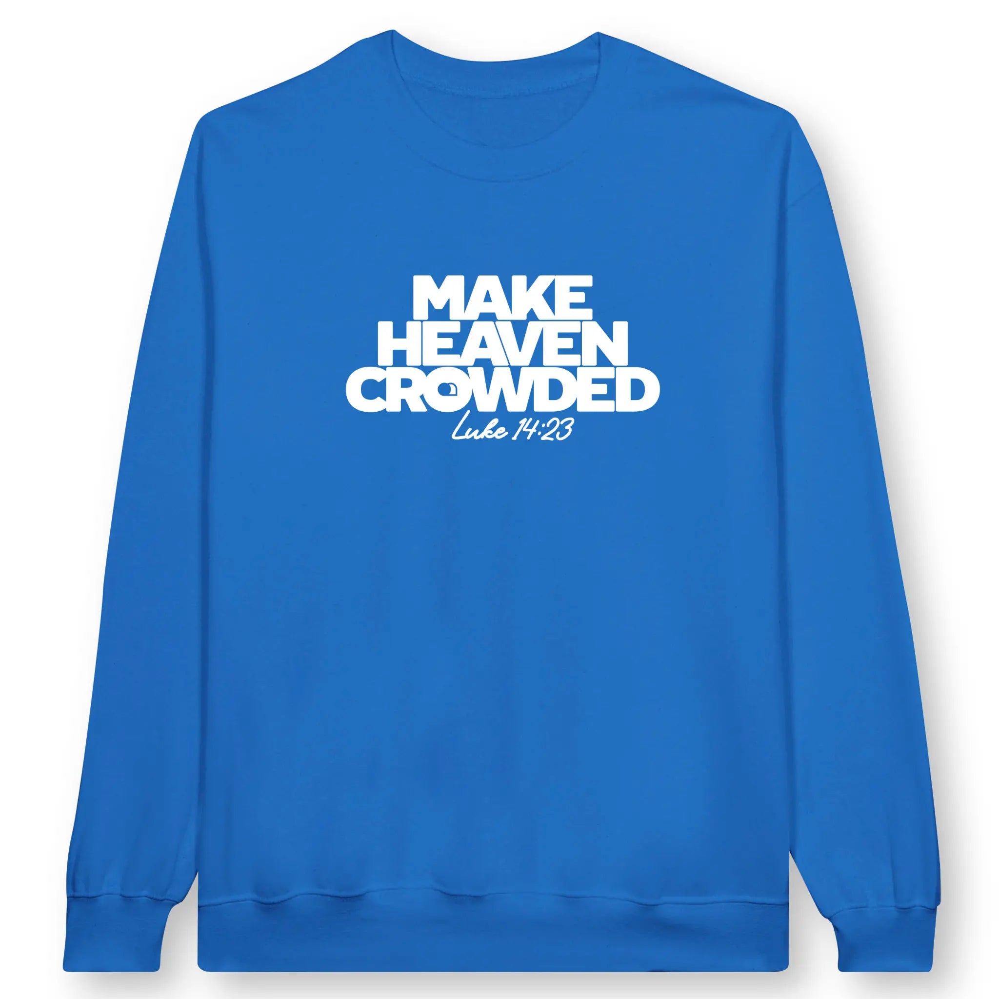 Make Heaven Crowded – Unisex Christian Sweatshirt designed by 3rd Day Christian Clothing.