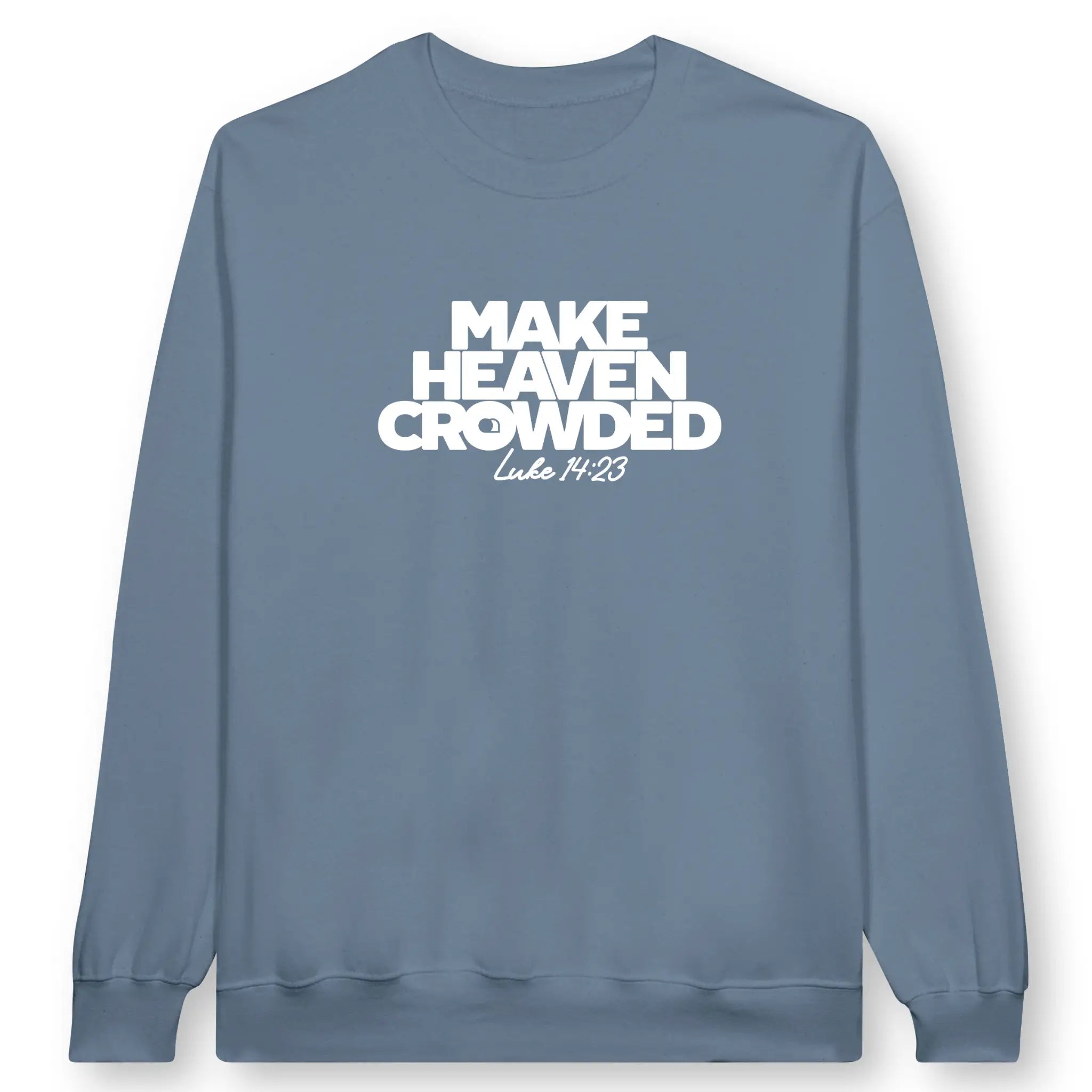Make Heaven Crowded – Unisex Christian Sweatshirt designed by 3rd Day Christian Clothing.