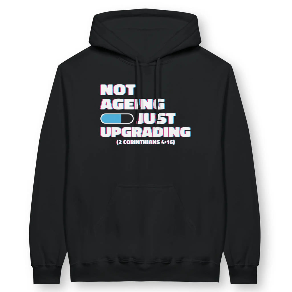 Not Ageing Just Upgrading – Unisex Christian Hoodie designed by 3rd Day Christian Clothing.