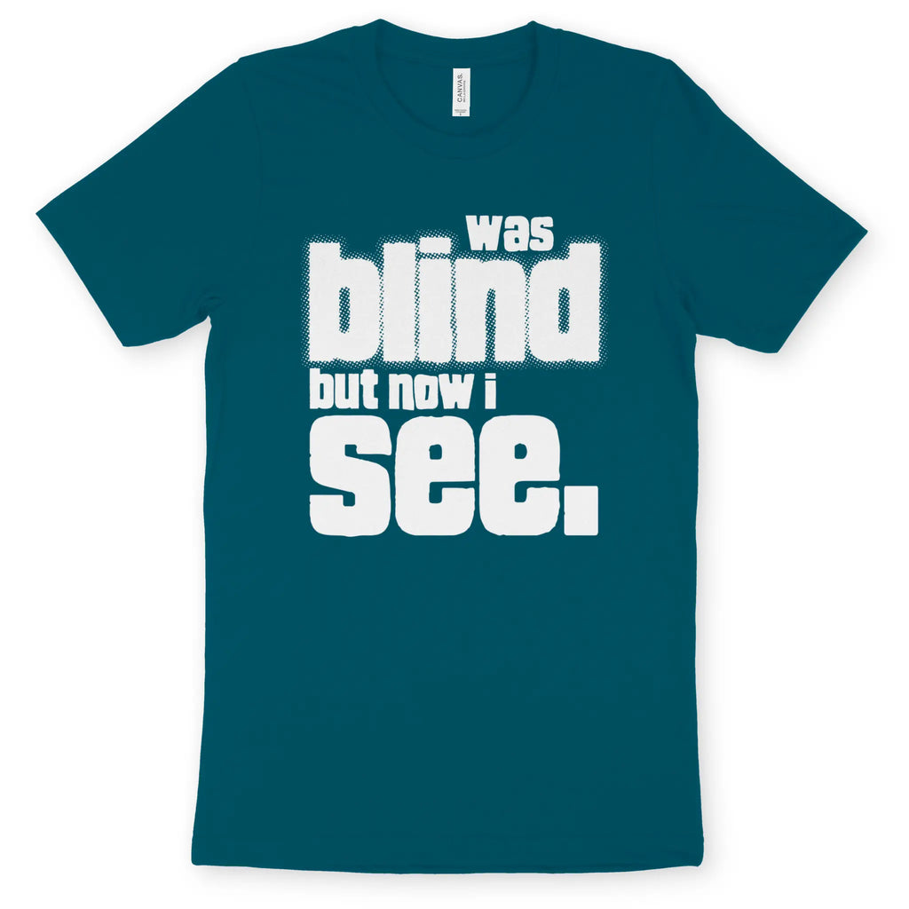 now i see (2nd Edition) – Unisex Christian T-Shirt designed by 3rd Day Christian Clothing.