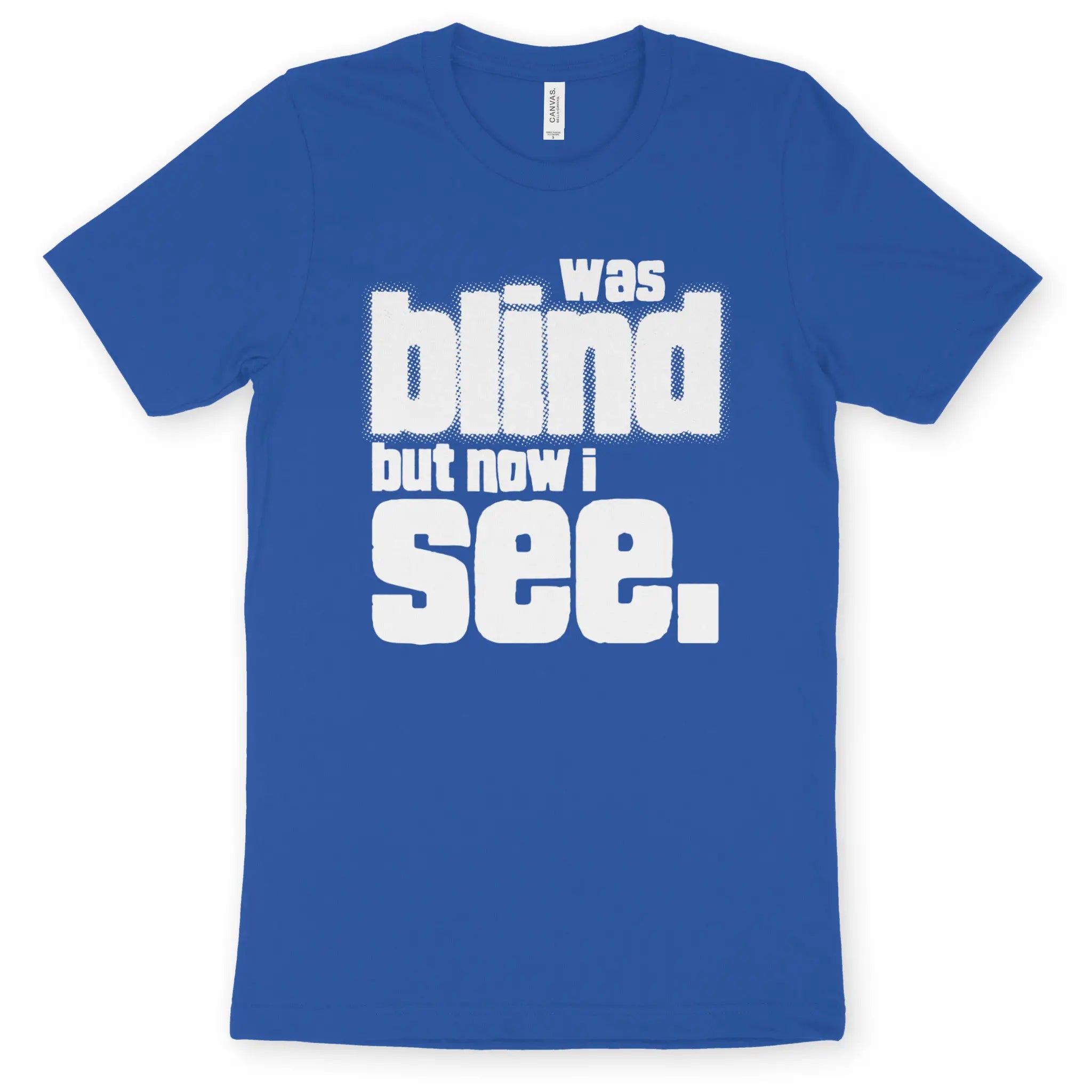 now i see (2nd Edition) – Unisex Christian T-Shirt designed by 3rd Day Christian Clothing.