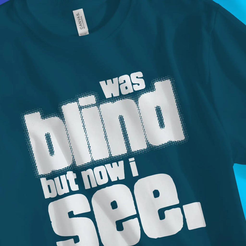 now i see (2nd Edition) – Unisex Christian T-Shirt