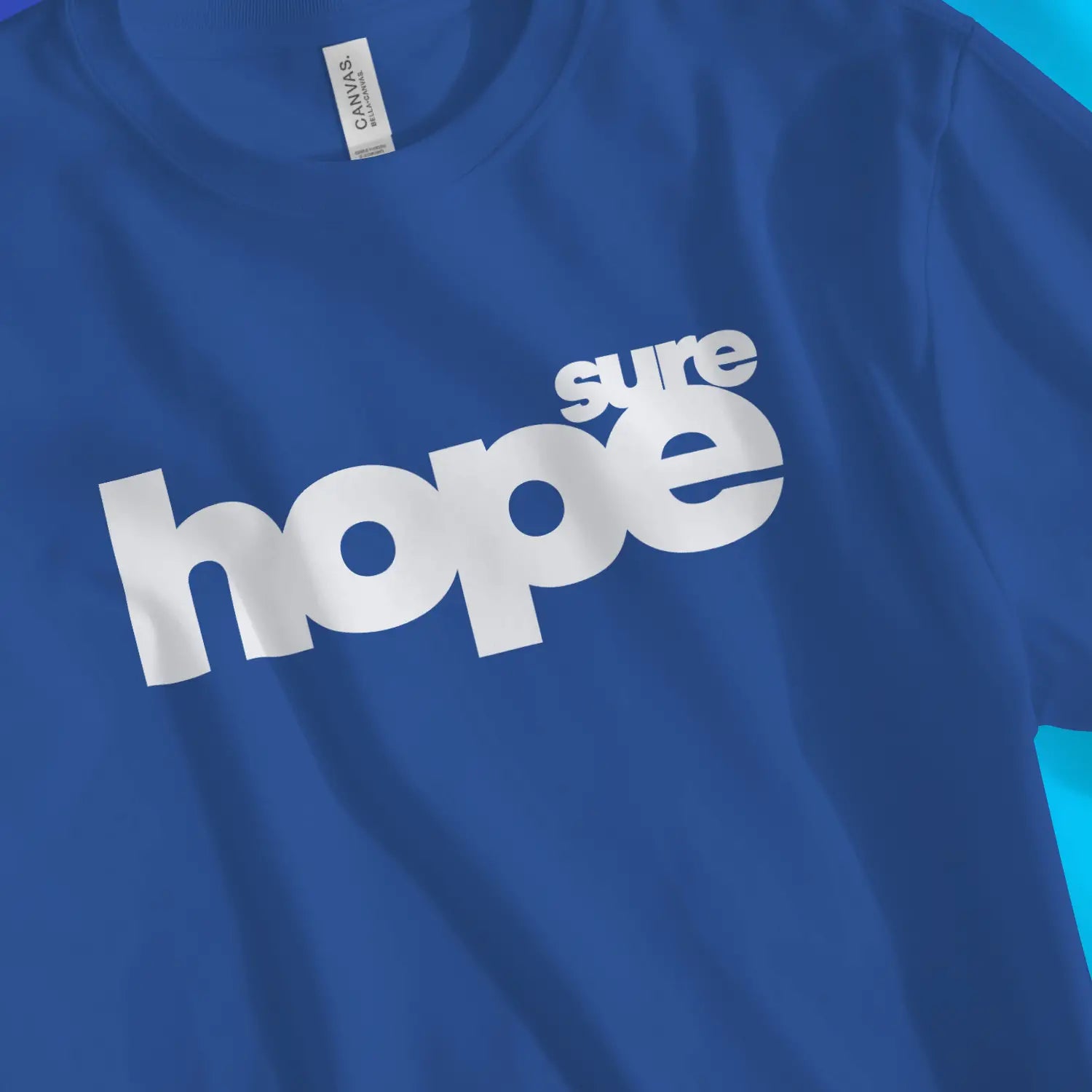 sure hope – Unisex Christian T-Shirt designed by 3rd Day Christian Clothing.
