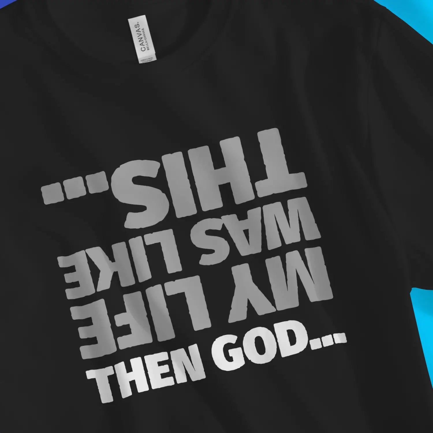 THEN GOD... – Unisex Christian T-Shirt designed by 3rd Day Christian Clothing.