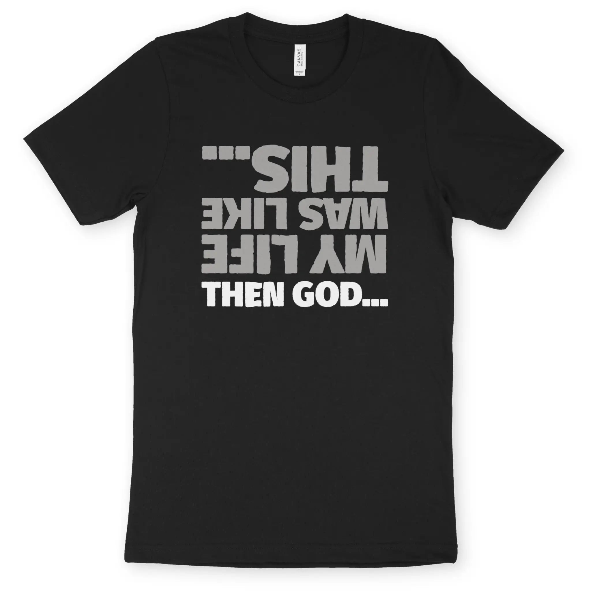 THEN GOD... – Unisex Christian T-Shirt designed by 3rd Day Christian Clothing.
