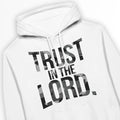 TRUST IN THE LORD. – Unisex Christian Hoodie designed by 3rd Day Christian Clothing.