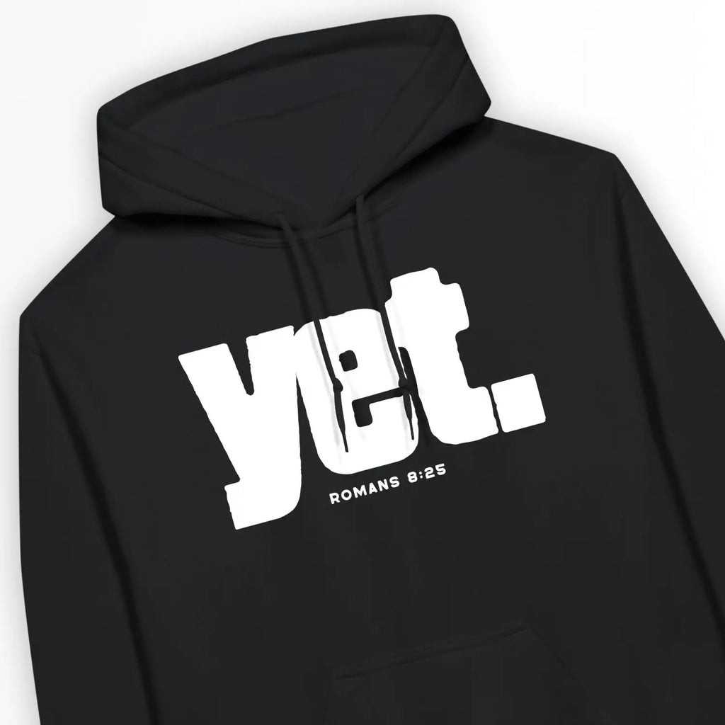 yet. (Romans 8:25) – Unisex Christian Hoodie designed by 3rd Day Christian Clothing.
