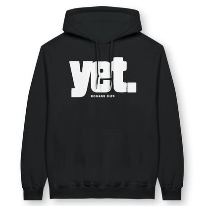 yet. (Romans 8:25) | Premium Unisex Christian Hoodie