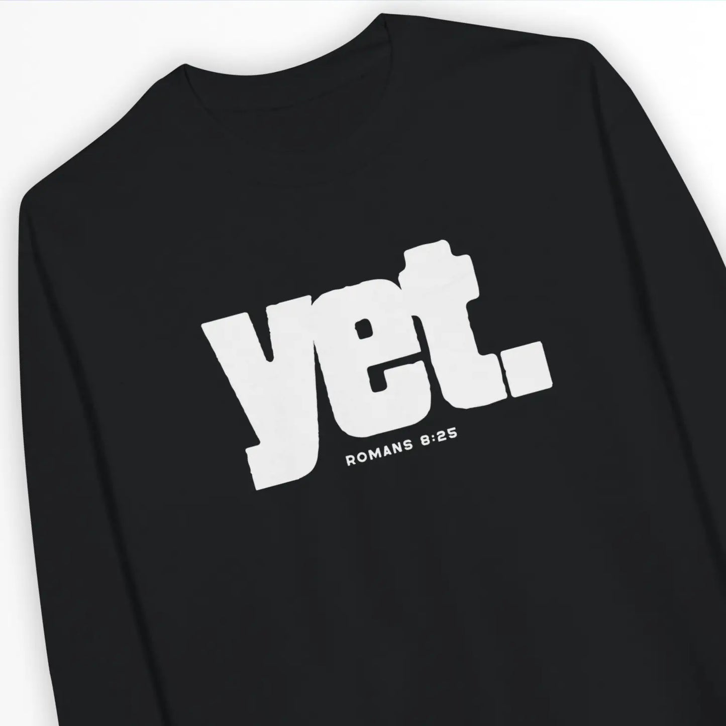 yet. (Romans 8:25) | Premium Unisex Christian Sweatshirt designed by 3rd Day Christian Clothing.